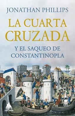 LA CUARTA CRUZADA Y EL SAQUEO DE CONSTANTINOPLA | 9788418217531 | PHILLIPS,JONATHAN | Llibreria Geli - Llibreria Online de Girona - Comprar llibres en català i castellà