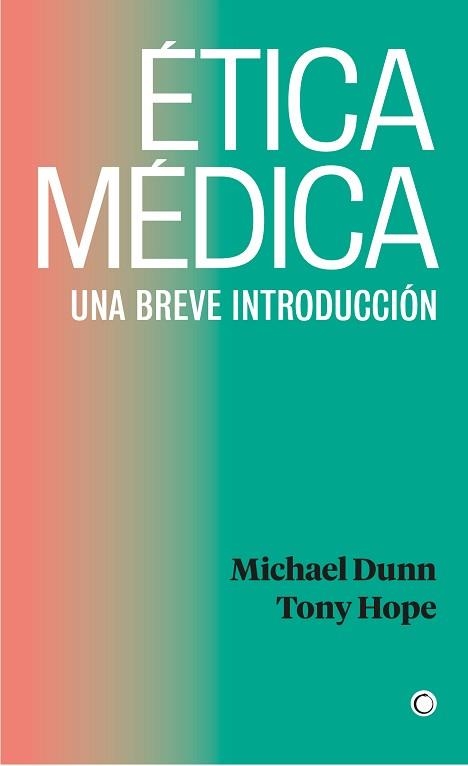 ÉTICA MÉDICA.UNA BREVE INTRODUCCIÓN | 9788412244397 | DUNN,MICHAEL/HOPE,TONY | Llibreria Geli - Llibreria Online de Girona - Comprar llibres en català i castellà