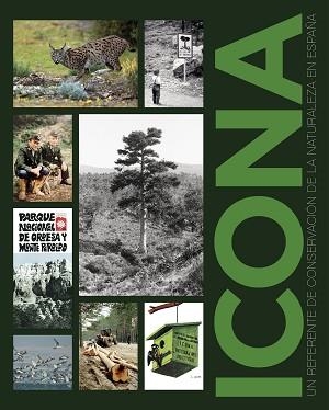 ICONA.UN REFERENTE DE CONSERVACIÓN DE LA NATURALEZA EN ESPAÑA | 9788408254560 | V.V.A.A | Llibreria Geli - Llibreria Online de Girona - Comprar llibres en català i castellà