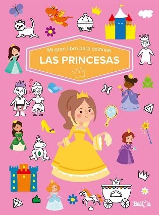 MI GRAN LIBRO PARA COLOREAR-LAS PRINCESAS | 9789403226040 | Llibreria Geli - Llibreria Online de Girona - Comprar llibres en català i castellà