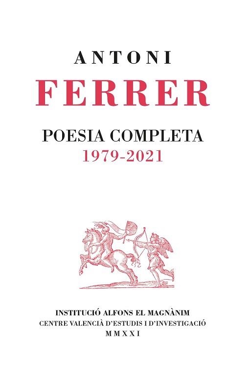 POESIA COMPLETA 1979-2021 | 9788478229093 | FERRER,ANTONIO | Llibreria Geli - Llibreria Online de Girona - Comprar llibres en català i castellà