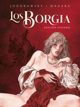 LOS BORGIA.EDICIÓN INTEGRAL.NUEVA EDICION | 9788467948912 | MANARA/JODOROWSKY | Llibreria Geli - Llibreria Online de Girona - Comprar llibres en català i castellà