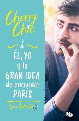 VALIENTES-2..ÉL,YO Y LA GRAN IDEA DE ENCENDER PARÍS | 9788413144160 | CHERRY CHIC | Llibreria Geli - Llibreria Online de Girona - Comprar llibres en català i castellà