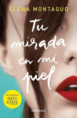 TU MIRADA EN MI PIEL | 9788466351812 | MONTAGUD,ELENA | Llibreria Geli - Llibreria Online de Girona - Comprar llibres en català i castellà