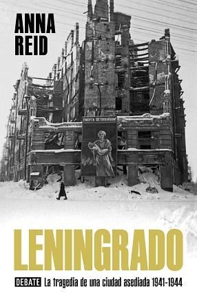 LENINGRADO.EL ASEDIO MÁS ÉPICO DE LA SEGUNDA GUERRA MUNDIAL | 9788418619373 | REID,ANNA | Llibreria Geli - Llibreria Online de Girona - Comprar llibres en català i castellà