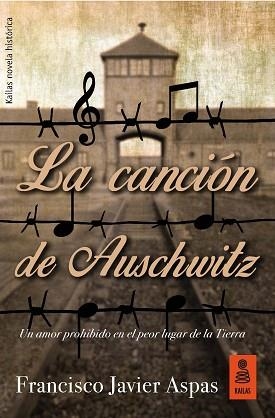 LA CANCI?N DE AUSCHWITZ | 9788417248062 | ASPAS TRAVER,FRANCSICO JAVIER | Llibreria Geli - Llibreria Online de Girona - Comprar llibres en català i castellà