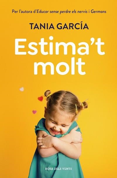 ESTIMA'T MOLT | 9788418062421 | GARCÍA,TANIA | Llibreria Geli - Llibreria Online de Girona - Comprar llibres en català i castellà