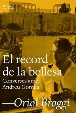 EL RECORD DE LA BELLESA | 9788412392593 | BROGGI,ORIOL | Llibreria Geli - Llibreria Online de Girona - Comprar llibres en català i castellà