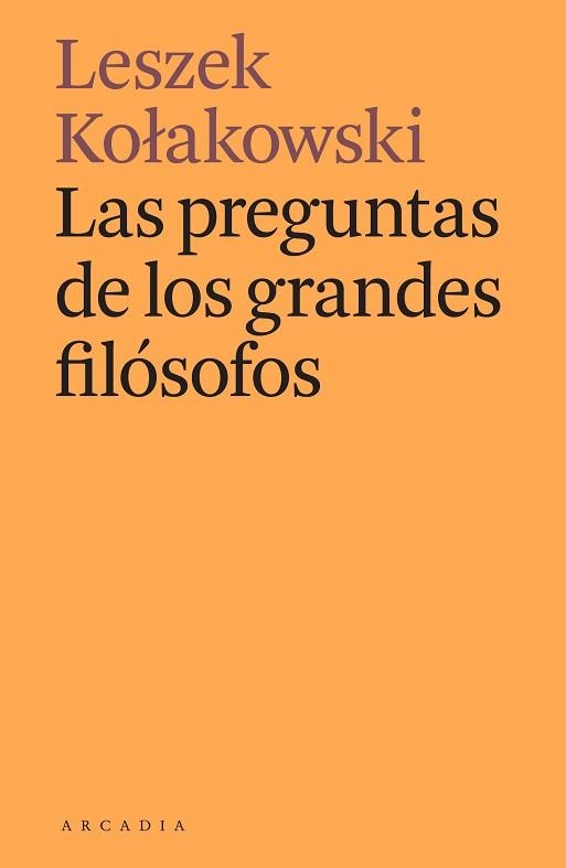 LAS PREGUNTAS DE LOS GRANDES FILÓSOFOS | 9788412373141 | KOLAKOWSKI,LESZEK | Libreria Geli - Librería Online de Girona - Comprar libros en catalán y castellano