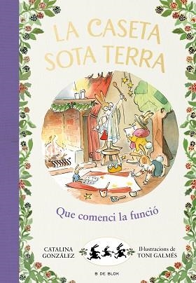 QUE COMENCI LA FUNCIÓ! (LA CASETA SOTA TERRA 6) | 9788417921255 | GÓNZALEZ,CATALINA | Llibreria Geli - Llibreria Online de Girona - Comprar llibres en català i castellà