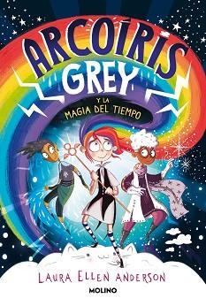 ARCOIRIS GREY-1.ARCOÍRIS GREY Y LA MAGIA DEL TIEMPO | 9788427223592 | ANDERSON,LAURA ELLEN | Llibreria Geli - Llibreria Online de Girona - Comprar llibres en català i castellà