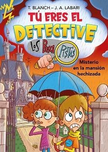 MISTERIO EN LA MANSIÓN HECHIZADA (TÚ ERES EL DETECTIVE CON LOS BUSCAPISTAS 3) | 9788418594656 | BLANCH,TERESA/LABARI,JOSÉ ÁNGEL | Libreria Geli - Librería Online de Girona - Comprar libros en catalán y castellano