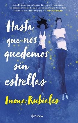 HASTA QUE NOS QUEDEMOS SIN ESTRELLAS | 9788408252962 | RUBIALES,INMA | Llibreria Geli - Llibreria Online de Girona - Comprar llibres en català i castellà