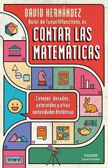 CONTAR LAS MATEMÁTICAS.CONEJOS DORADOS,ASTEROIDES Y OTRAS CURIOSIDADES HISTÓRICAS | 9788449339035 | HERNÁNDEZ,DAVID | Llibreria Geli - Llibreria Online de Girona - Comprar llibres en català i castellà