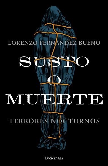 SUSTO O MUERTE.TERRORES NOCTURNOS | 9788418015953 | FERNÁNDEZ BUENO,LORENZO | Llibreria Geli - Llibreria Online de Girona - Comprar llibres en català i castellà