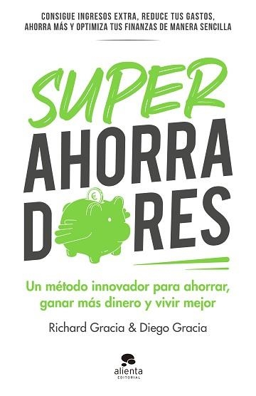 SUPERAHORRADORES.UN MÉTODO INNOVADOR PARA AHORRAR,GANAR MÁS DINERO Y VIVIR MEJOR | 9788413441306 | GRACIA ANSO,RICHARD/GRACIA ANSO,DIEGO | Llibreria Geli - Llibreria Online de Girona - Comprar llibres en català i castellà