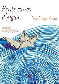 PETITS COSSOS D'AIGUA | 9788412430653 | MINGYA POWLES,NINA | Llibreria Geli - Llibreria Online de Girona - Comprar llibres en català i castellà