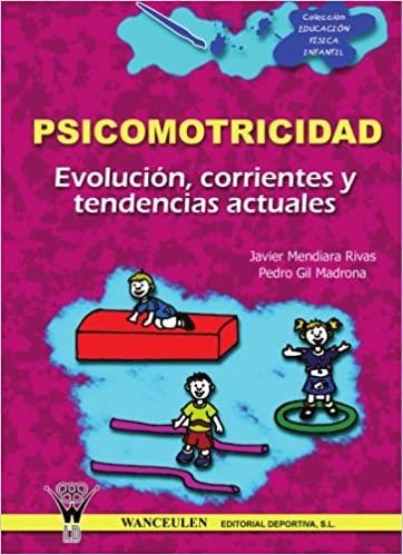 LA PSICOMOTRICIDAD.EVOLUCIÓN,CORRIENTES Y TENDENCIAS ACTUALES | 9788495883322 | GIL MADRONA, PEDRO/MENDIARA RIVAS, JAVIER | Llibreria Geli - Llibreria Online de Girona - Comprar llibres en català i castellà