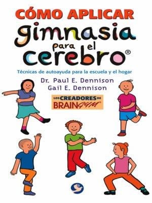 CÓMO APLICAR GIMNASIA PARA EL CEREBRO | 9789688606445 | DENNISON,PAUL E./DENNISON,GAIL E. | Llibreria Geli - Llibreria Online de Girona - Comprar llibres en català i castellà