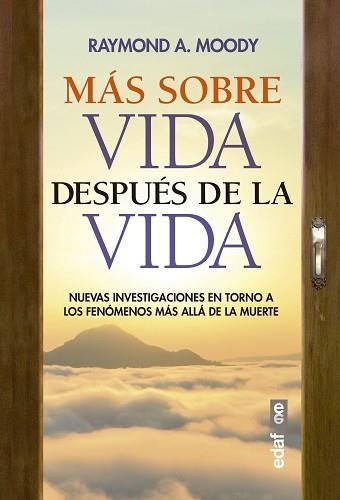 MÁS SOBRE VIDA DESPUÉS DE LA VIDA.NUEVAS INVESTIGACIONES EN TORNO A LOS FENÓMENOS MÁS ALLÁ DE LA MUERTE | 9788441441330 | MOODY,RAYMOND A. | Llibreria Geli - Llibreria Online de Girona - Comprar llibres en català i castellà