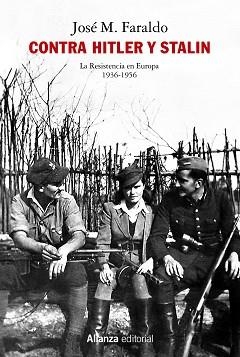 CONTRA HITLER Y STALIN.LA RESISTENCIA EN EUROPA (1936-1956) | 9788413626314 | FARALDO JARILLO,JOSÉ MARÍA | Llibreria Geli - Llibreria Online de Girona - Comprar llibres en català i castellà