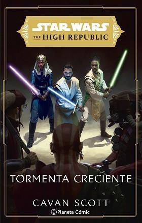 STAR WARS.THE HIGH REPUBLIC.TORMENTA CRECIENTE (NOVELA) | 9788411121156 | SCOTT,CAVAN | Llibreria Geli - Llibreria Online de Girona - Comprar llibres en català i castellà