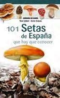 101 SETAS DE ESPAÑA | 9788418735080 | LLOBET FRANÇOIS,TONI/GRÀCIA I BARBA,ENRIC | Llibreria Geli - Llibreria Online de Girona - Comprar llibres en català i castellà