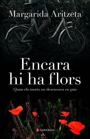 ENCARA HI HA FLORS.QUAN ELS MORTS NO DESCANSEN EN PAU | 9788412408614 | ARITZETA ABAD,MARGARIDA | Llibreria Geli - Llibreria Online de Girona - Comprar llibres en català i castellà