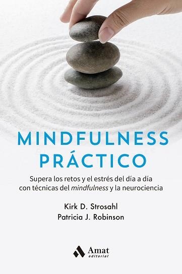 MINDFULNESS PRÁCTICO | 9788418114793 | STROSAHL,KIRK D./ROBINSON,PATRICIA J. | Llibreria Geli - Llibreria Online de Girona - Comprar llibres en català i castellà