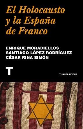 EL HOLOCAUSTO Y LA ESPAÑA DE FRANCO | 9788418895241 | MORADIELLOS,ENRIQUE/LÓPEZ RODRÍGUEZ,SANTIAGO/RINA SIMÓN,CÉSAR | Libreria Geli - Librería Online de Girona - Comprar libros en catalán y castellano