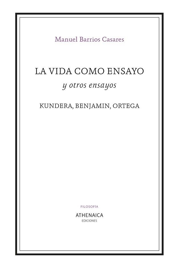 LA VIDA COMO ENSAYO Y OTROS ENSAYOS.KUNDERA,BENJAMIN,ORTEGA | 9788418239489 | BARRIOS CASARES,MANUEL | Llibreria Geli - Llibreria Online de Girona - Comprar llibres en català i castellà