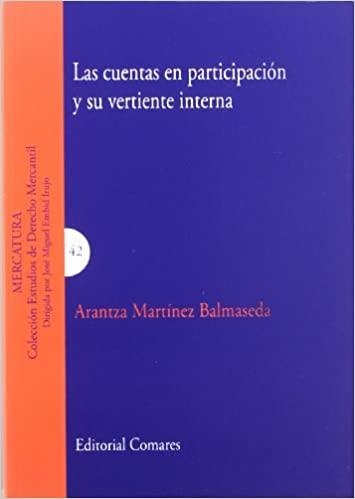 LAS CUENTAS EN PARTICIPACION Y SU VERTIENTE INTERNA | 9788498368857 | MARTINEZ BALMASEDA,ARANTZA | Llibreria Geli - Llibreria Online de Girona - Comprar llibres en català i castellà