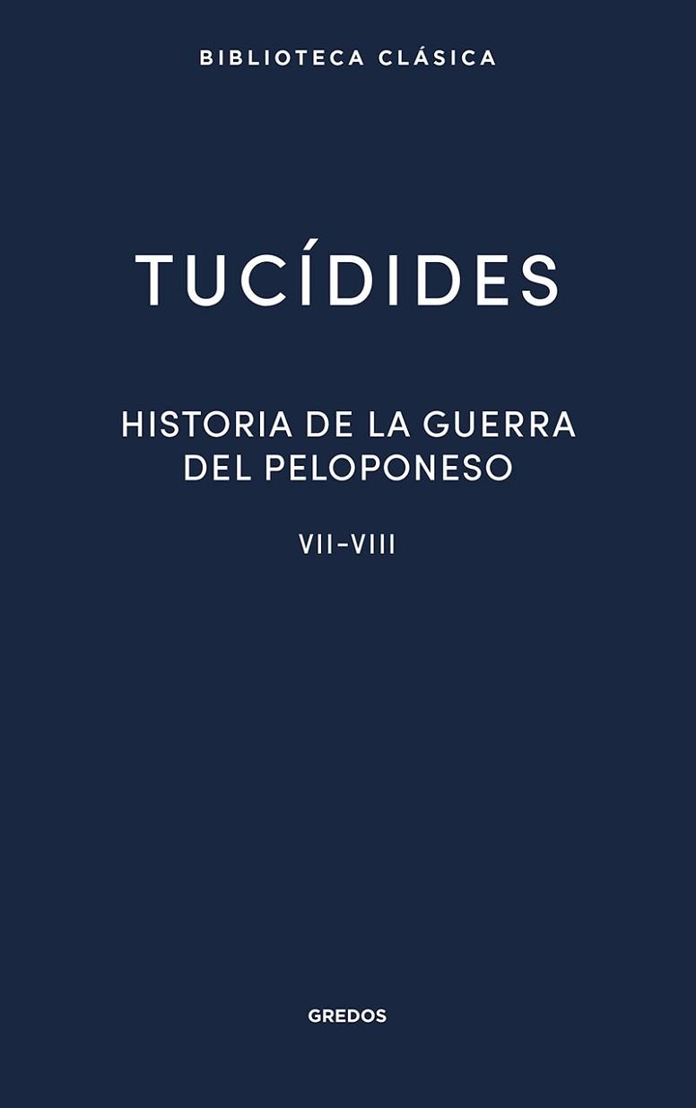 HISTORIA DE LA GUERRA DEL PELOPONESO. LIBROS VII-VIII | 9788424939496 | TUCÍDIDES | Llibreria Geli - Llibreria Online de Girona - Comprar llibres en català i castellà