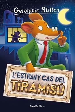 L'ESTRANY CAS DEL TIRAMISÚ | 9788413891859 | STILTON,GERÓNIMO | Llibreria Geli - Llibreria Online de Girona - Comprar llibres en català i castellà