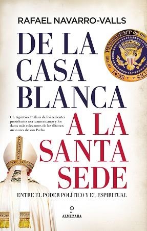 DE LA CASA BLANCA A LA SANTA SEDE | 9788416750856 | NAVARRO-VALLS,RAFEL | Llibreria Geli - Llibreria Online de Girona - Comprar llibres en català i castellà