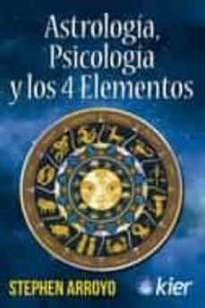 ASTROLOGÍA,PSICOLOGÍA Y LOS 4 ELEMENTOS | 9788418801075 | ARROYO,STEPHEN | Llibreria Geli - Llibreria Online de Girona - Comprar llibres en català i castellà