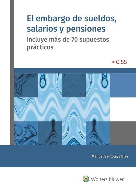 EL EMBARGO DE SUELDOS, SALARIOS Y PENSIONES(INCLUYE MÁS DE 70 SUPUESTOS PRÁCTICOS) | 9788499547046 | SANTOLAYA BLAY,MANUEL | Llibreria Geli - Llibreria Online de Girona - Comprar llibres en català i castellà