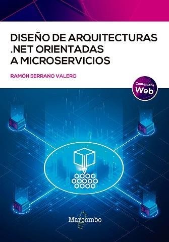 DISEÑO DE ARQUITECTURAS .NET ORIENTADAS A MICROSERVICIOS | 9788426734235 | SERRANO VALERO,RAMÓN | Llibreria Geli - Llibreria Online de Girona - Comprar llibres en català i castellà