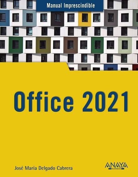 OFFICE 2021 | 9788441544680 | DELGADO,JOSE MARÍA | Llibreria Geli - Llibreria Online de Girona - Comprar llibres en català i castellà