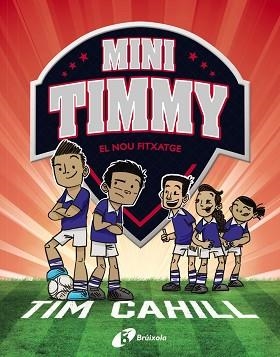 MINI TIMMY 7.EL NOU FITXATGE | 9788413491608 | CAHILL,TIM | Llibreria Geli - Llibreria Online de Girona - Comprar llibres en català i castellà