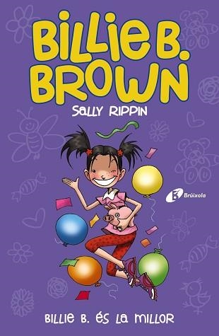 BILLIE B. BROWN 9.BILLIE B. ÉS LA MILLOR | 9788413491585 | RIPPIN,SALLY | Llibreria Geli - Llibreria Online de Girona - Comprar llibres en català i castellà