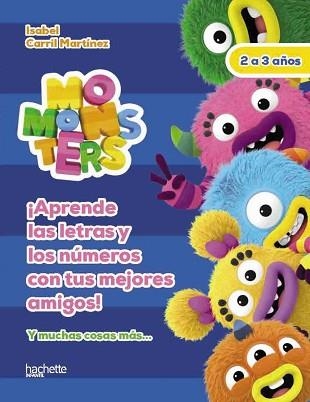 APRENDE LAS LETRAS Y LOS NÚMEROS CON LOS MOMONSTERS, 2-3 AÑOS | 9788418182303 | CARRIL MARTÍNEZ,ISABEL | Llibreria Geli - Llibreria Online de Girona - Comprar llibres en català i castellà