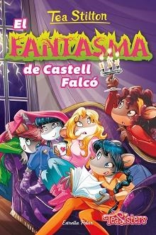 EL FANTASMA DE CASTELL FALCÓ | 9788413891873 | STILTON,TEA | Llibreria Geli - Llibreria Online de Girona - Comprar llibres en català i castellà