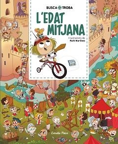 BUSCA I TROBA.L'EDAT MITJANA | 9788413890111 | MARTÍNEZ,RUTH | Llibreria Geli - Llibreria Online de Girona - Comprar llibres en català i castellà