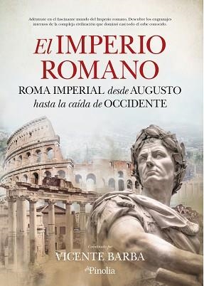 EL IMPERIO ROMANO.ROMA IMPERIAL DESDE AUGUSTO HASTA LA CAÍDA DE OCCIDENTE | 9788412336542 | BARBA,VICNETE | Llibreria Geli - Llibreria Online de Girona - Comprar llibres en català i castellà