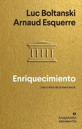 ENRIQUECIMIENTO.UNA CRÍTICA DE LA MERCANCÍA | 9788433964847 | BOLTANSKI,LUC/ESQUERRE,ARNAUD | Llibreria Geli - Llibreria Online de Girona - Comprar llibres en català i castellà