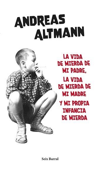 LA VIDA DE MIERDA DE MI PADRE,LA VIDA DE MIERDA DE MI MADRE Y MI PROPIA... | 9788432239663 | ALTMANN,ANDREAS | Llibreria Geli - Llibreria Online de Girona - Comprar llibres en català i castellà