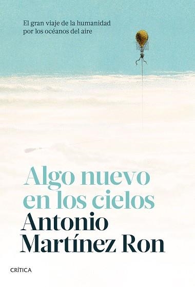 ALGO NUEVO EN LOS CIELOS.EL GRAN VIAJE DE LA HUMANIDAD POR LOS OCÉANOS DEL AIRE | 9788491993742 | MARTÍNEZ RON,ANTONIO | Llibreria Geli - Llibreria Online de Girona - Comprar llibres en català i castellà