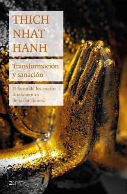 TRANSFORMACIÓN Y SANACIÓN.EL SUTRA DE LOS CUATRO FUNDAMENTOS DE LA CONCIENCIA | 9788408224648 | HANH,THICH NHAT | Llibreria Geli - Llibreria Online de Girona - Comprar llibres en català i castellà