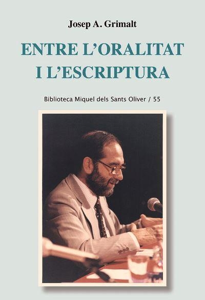 ENTRE L'ORALITAT I L'ESCRIPTURA | 9788491912132 | GRIMALT,JOSEP A. | Llibreria Geli - Llibreria Online de Girona - Comprar llibres en català i castellà